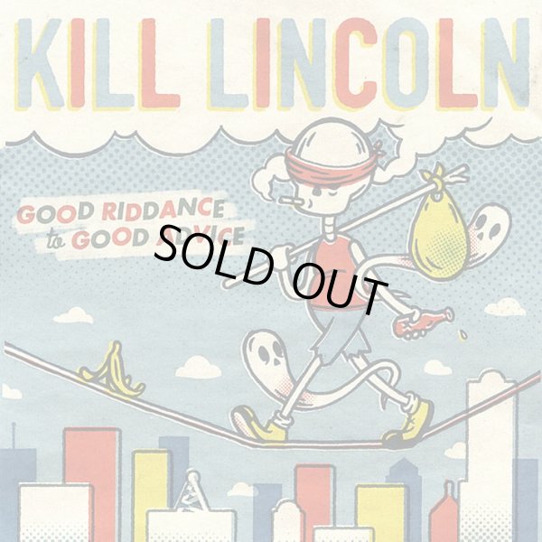 画像1: Kill Lincoln / Good Riddance To Good Advice [Receissue] (1)