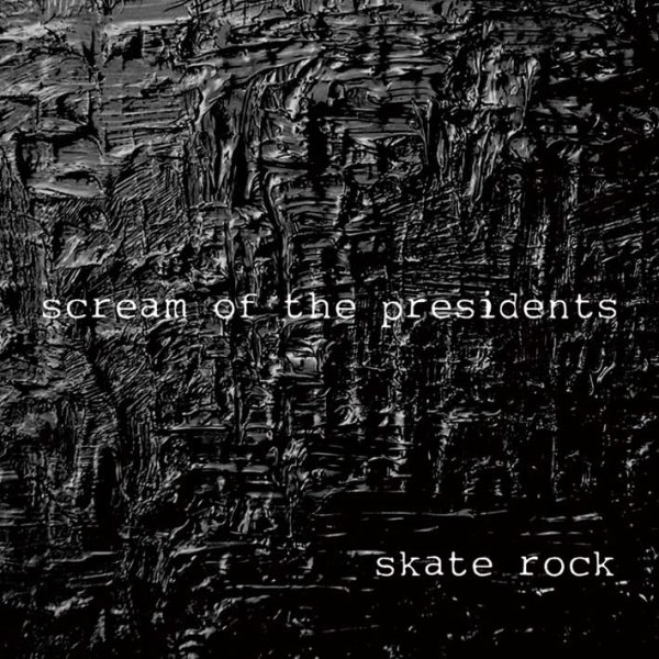 画像1: Scream Of The Presidents / Skate Rock (1)
