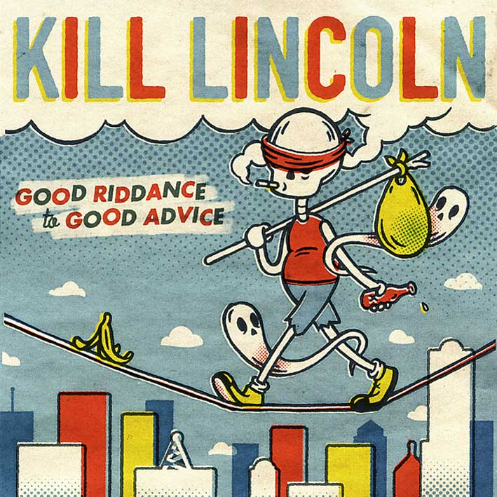 Kill Lincoln / Good Riddance To Good Advice [Receissue]